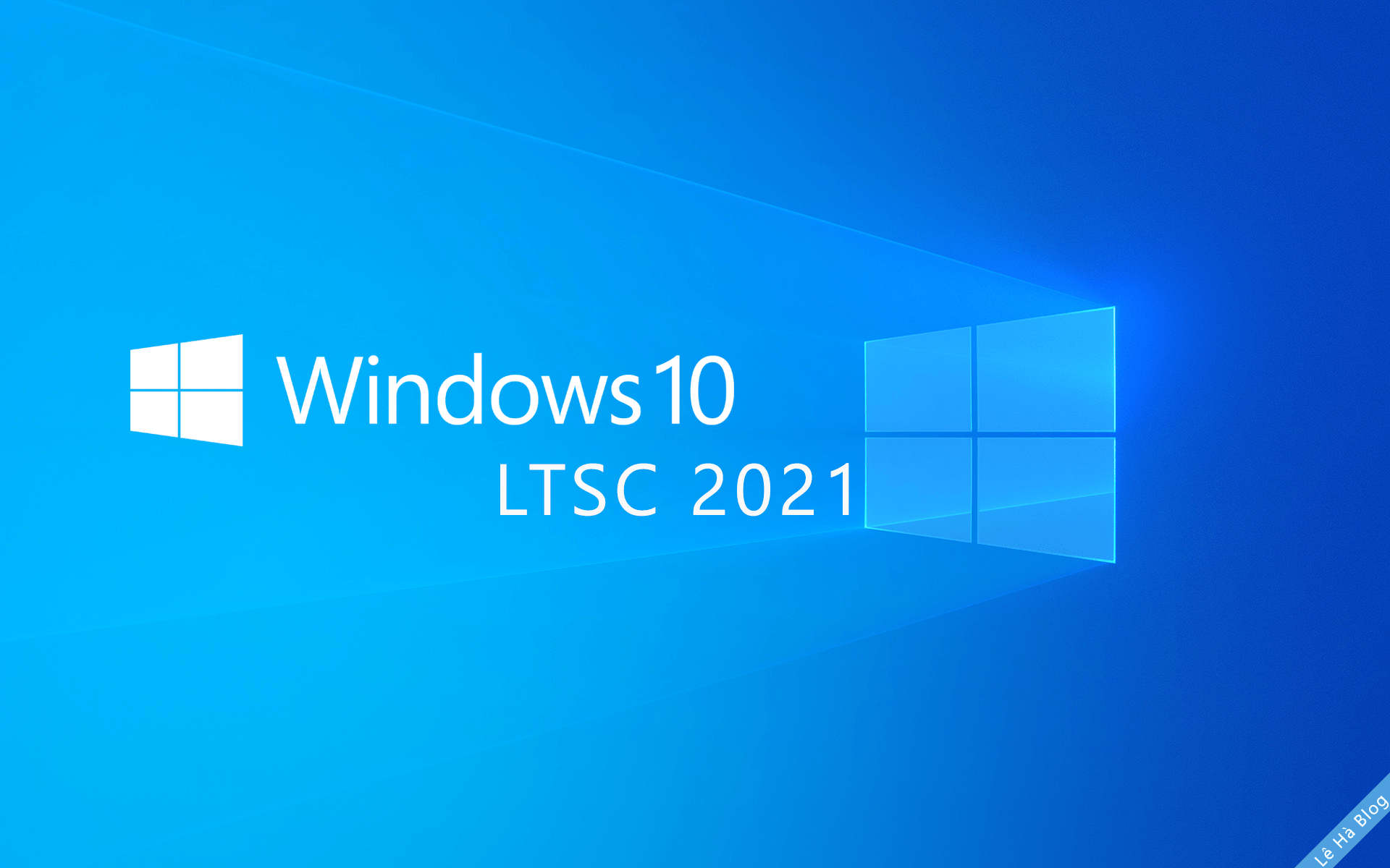 Download Windows 10 Enterprise LTSC 2021 mới nhất - Lehait.net